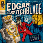 The Strange Adventures of Edgar Switchblade #2: Revenge of the Robot Ghost (2014)